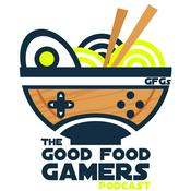 Podcast The Good Food Gamers Podcast