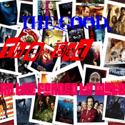 Podcast The Good,The Bad, and the Forced to Watch