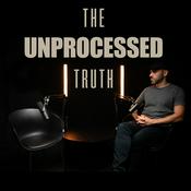 Podcast The Unprocessed Truth