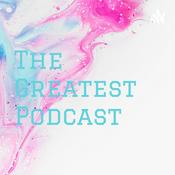 Podcast The Greatest Podcast