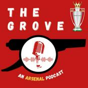 Podcast The Grove - An Arsenal Podcast