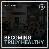 Podcast Becoming Truly Healthy Podcast