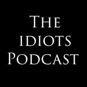 Podcast The Idiots Podcast