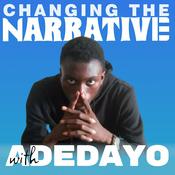 Podcast Changing The Narrative with Dayo