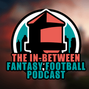 Podcast The In-Between Fantasy Football Podcast