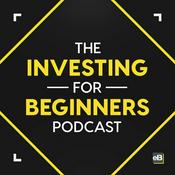 Podcast The Investing for Beginners Podcast - Your Path to Financial Freedom