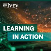 Podcast Ivey Executive Education Presents: Learning In Action