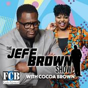 Podcast The Jeff Brown Show with Cocoa Brown