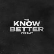 Podcast The Know Better Podcast