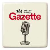 Podcast The Law Society Gazette