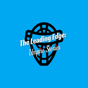 Podcast The Leading Edge: Umpire Stories