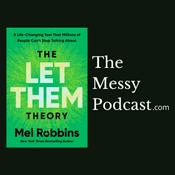 Podcast The Let Them Theory by Mel Robbins | The Messy Podcast