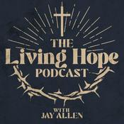 Podcast The Living Hope Podcast