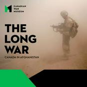 Podcast The Long War: Canada in Afghanistan
