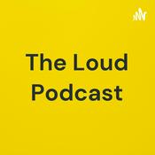 Podcast The Loud Podcast