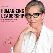 Podcast Humanizing Leadership- Conversations for the Next Generation