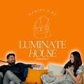 Podcast The Luminate House Podcast