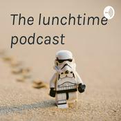 Podcast The lunchtime podcast