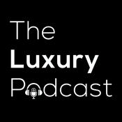 Podcast The Luxury Podcast
