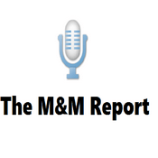 Podcast The M&M Report