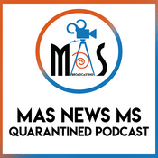 Podcast The MAS News MS Quarantined Podcast