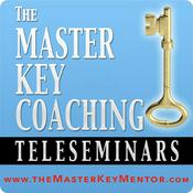 Podcast The Master Key Mentor Teleseminars