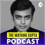 Podcast The Mayank Gupta Podcast