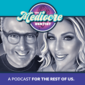Podcast The Mediocre Dentist