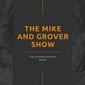 Podcast The Mike and Grover Show