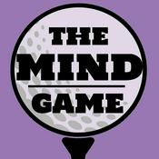 Podcast The Mind Game - A Golf Mental Game Podcast