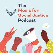 The Moms for Social Justice Podcast