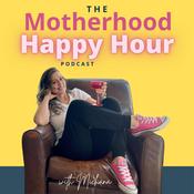 Podcast The Motherhood Happy Hour Podcast