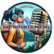 Podcast The Mountain Girl - Field Notes From The Wild