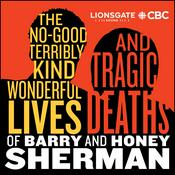Podcast The No Good, Terribly Kind, Wonderful Lives and Tragic Deaths of Barry and Honey Sherman