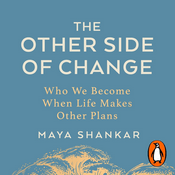 Podcast The Other Side of Change by Maya Shankar, Book Summary, Podcast, English