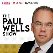 Podcast The Paul Wells Show