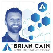 Podcast The Brian Cain Mental Performance Mastery Podcast