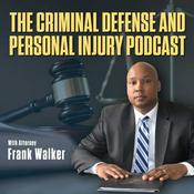 Podcast The Criminal Defense and Personal Injury Podcast