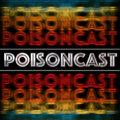 Podcast The Poisoncast