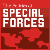 Podcast The Politics of Special Forces