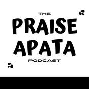 Podcast The Praise Apata Podcast