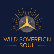 Podcast The Wild Sovereign Soul Show