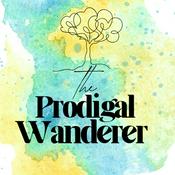Podcast The Prodigal Wanderer