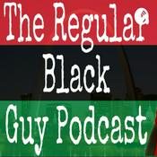 Podcast The Regular Black Guy Podcast