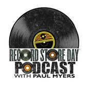 Podcast The Record Store Day Podcast with Paul Myers