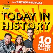 Podcast Today In History with The Retrospectors