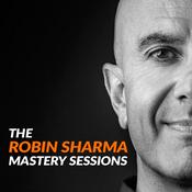 Podcast The Robin Sharma Mastery Sessions