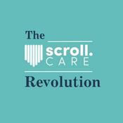 Podcast The Scroll.Care Revolution