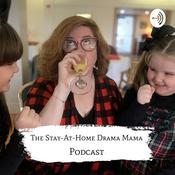 Podcast The Stay-At-Home Drama Mama