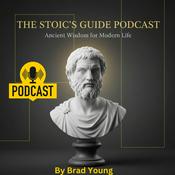 Podcast The Stoic’s Guide Podcast by Brad Young